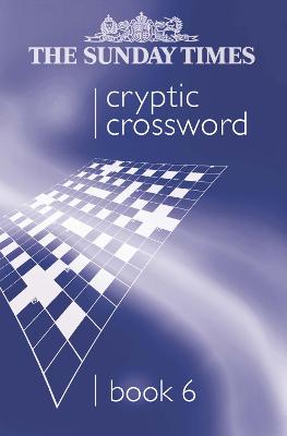 Cover of The Sunday Times Cryptic Crossword Book 6