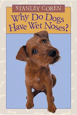 Book cover for Why Do Dogs Have Wet Noses?