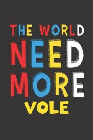 Cover of The World Need More Vole