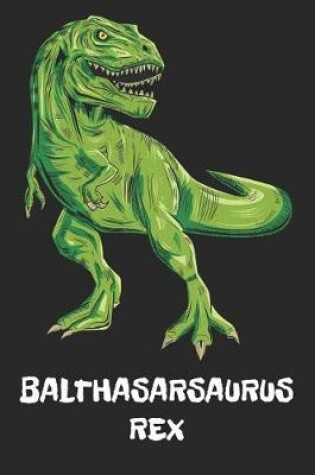 Cover of Balthasarsaurus Rex