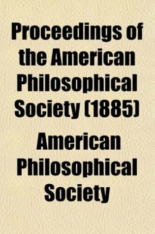 Cover of Proceedings of the American Philosophical Society Held at Philadelphia for Promoting Useful Knowledge (Volume 22)