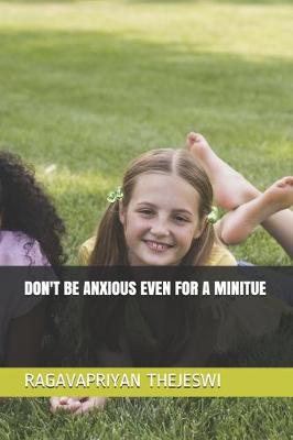 Cover of Don't Be Anxious Even for a Minitue