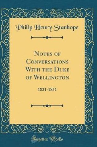 Cover of Notes of Conversations with the Duke of Wellington