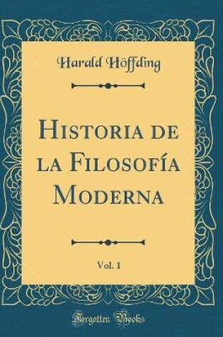 Cover of Historia de la Filosofía Moderna, Vol. 1 (Classic Reprint)