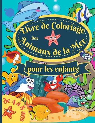 Book cover for Livre de coloriage des animaux de la mer pour les enfants de 4 à 8 ans