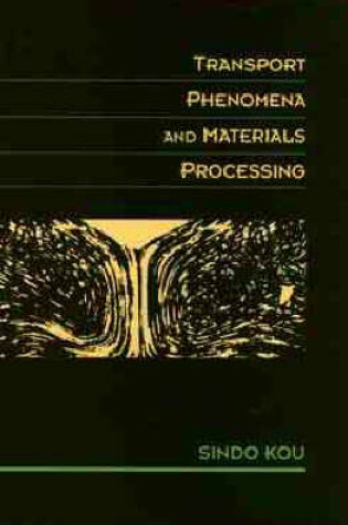 Cover of Transport Phenomena and Materials Processing