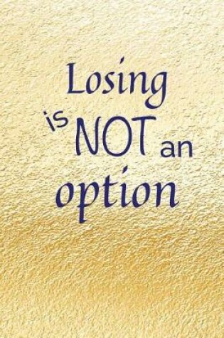 Cover of Losing Is Not An Option