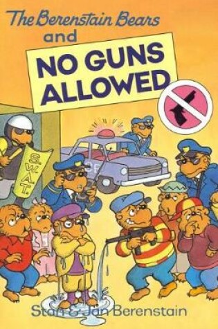 Cover of The Berenstain Bears and No Guns Allowed