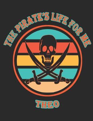 Book cover for The Pirate's Life For Me Theo