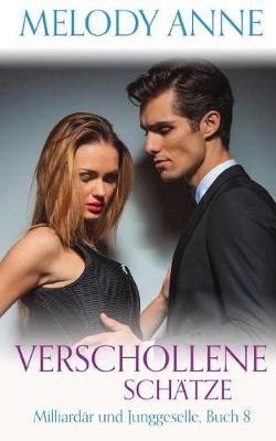 Cover of Verschollene Schatze (Milliardar und Junggeselle, Buch 8)