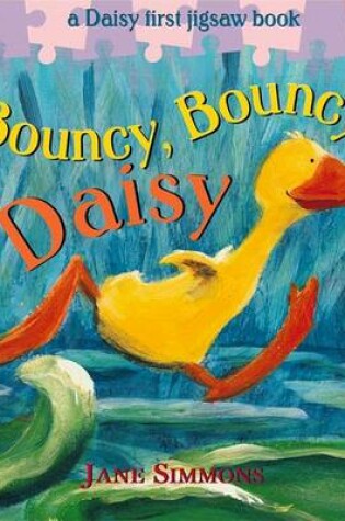 Cover of Bouncy, Bouncy Daisy