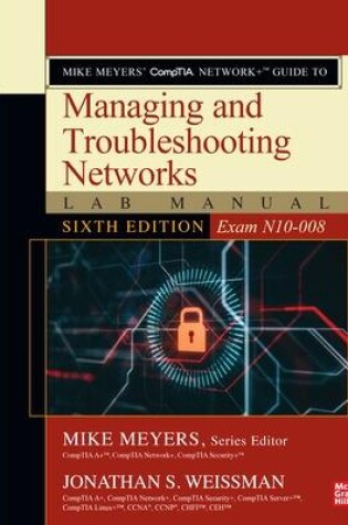 Cover of Mike Meyers' CompTIA Network+ Guide to Managing and Troubleshooting Networks Lab Manual, Sixth Edition (Exam N10-008)