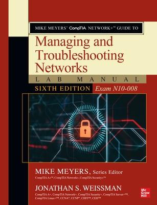 Book cover for Mike Meyers' CompTIA Network+ Guide to Managing and Troubleshooting Networks Lab Manual, Sixth Edition (Exam N10-008)