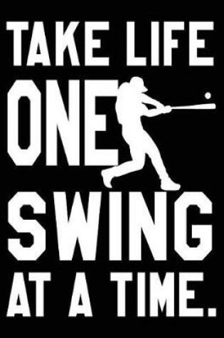 Cover of Take Life One Swing at a Time