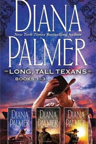 Cover of Diana Palmer Long, Tall Texans Series Books 1-3