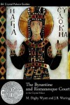 Book cover for The Byzantine and Romanesque Court: In the Crystal Palace