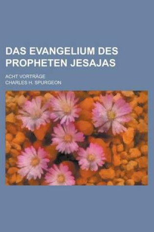Cover of Das Evangelium Des Propheten Jesajas; Acht Vortrage
