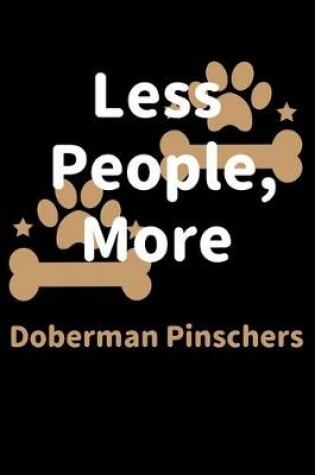 Cover of Less People, More Doberman Pinschers