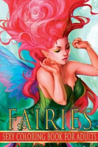 Cover of Sexy Coloring Book For Adults. Fairies