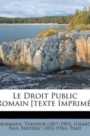 Cover of Le Droit Public Romain [Texte Imprime]
