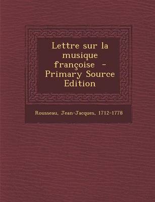 Book cover for Lettre Sur La Musique Francoise - Primary Source Edition