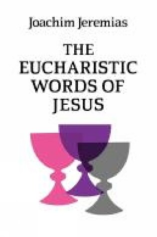 Cover of The Eucharistic Words of Jesus