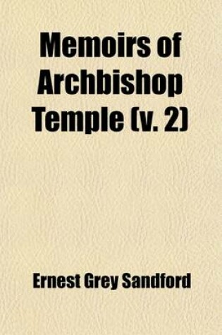 Cover of Memoirs of Archbishop Temple Volume 2