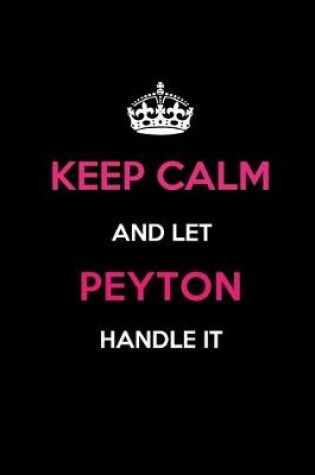 Cover of Keep Calm and Let Peyton Handle It