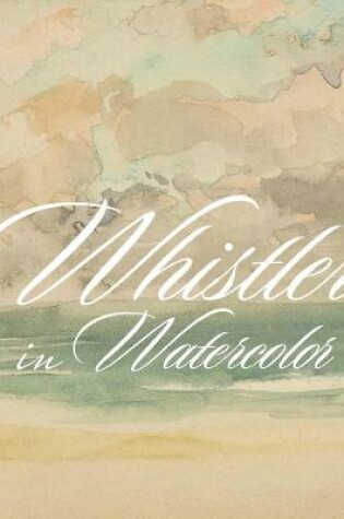 Cover of Whistler in Watercolor
