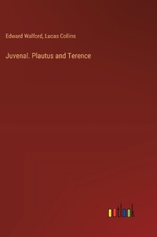 Cover of Juvenal. Plautus and Terence