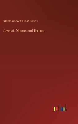 Book cover for Juvenal. Plautus and Terence