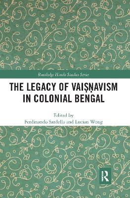 Book cover for The Legacy of Vaiṣṇavism in Colonial Bengal