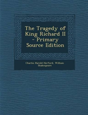 Book cover for The Tragedy of King Richard II - Primary Source Edition