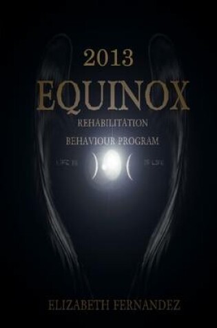 Cover of Equinox Prison Rehabilitation, Behavior Program Diary 2013