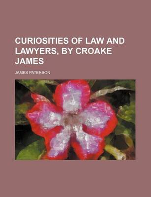 Book cover for Curiosities of Law and Lawyers, by Croake James