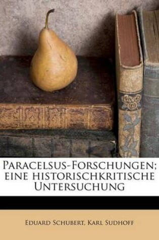 Cover of Paracelsus-Forschungen; Eine Historischkritische Untersuchung