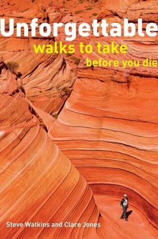Cover of Unforgettable Walks to Take Before You Die