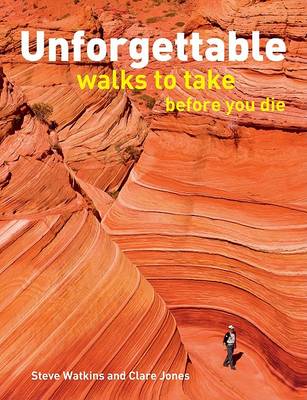 Book cover for Unforgettable Walks to Take Before You Die