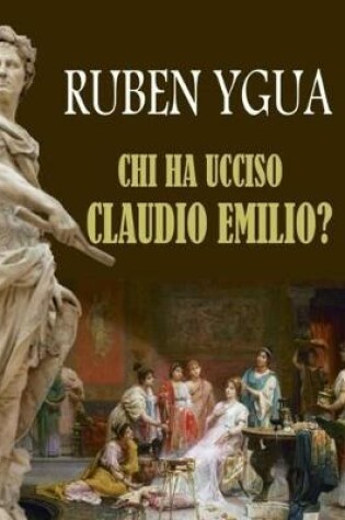 Cover of Chi Ha Ucciso Claudio Emilio?