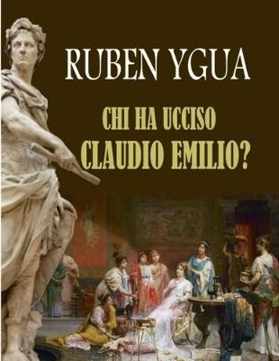 Book cover for Chi Ha Ucciso Claudio Emilio?