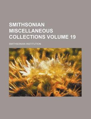 Book cover for Smithsonian Miscellaneous Collections Volume 19