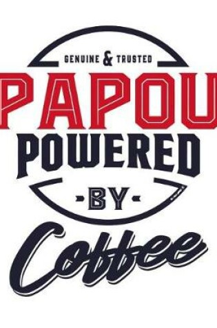 Cover of Genuine and trusted Papou powered by coffee