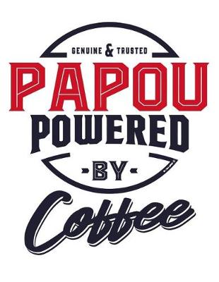 Book cover for Genuine and trusted Papou powered by coffee