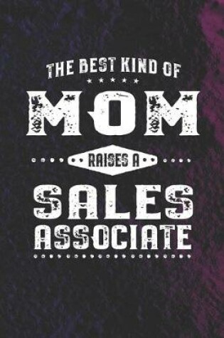 Cover of The Best Kind Of Mom Raises A Sales Associate