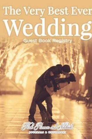 Cover of The Very Best Ever Wedding Guest Book Registry