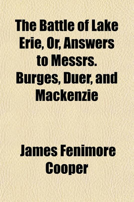 Book cover for The Battle of Lake Erie, Or, Answers to Messrs. Burges, Duer, and MacKenzie
