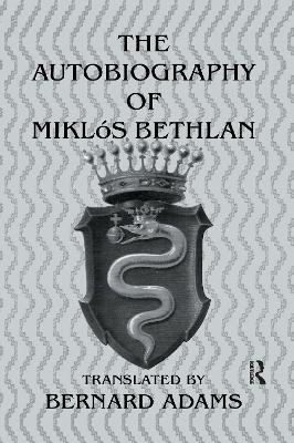 Book cover for Autobiography Of Miklos Bethlen