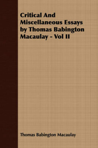 Cover of Critical And Miscellaneous Essays by Thomas Babington Macaulay - Vol II