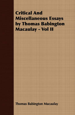 Book cover for Critical And Miscellaneous Essays by Thomas Babington Macaulay - Vol II