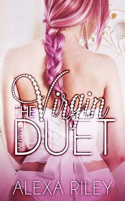 The Virgin Duet by Alexa Riley